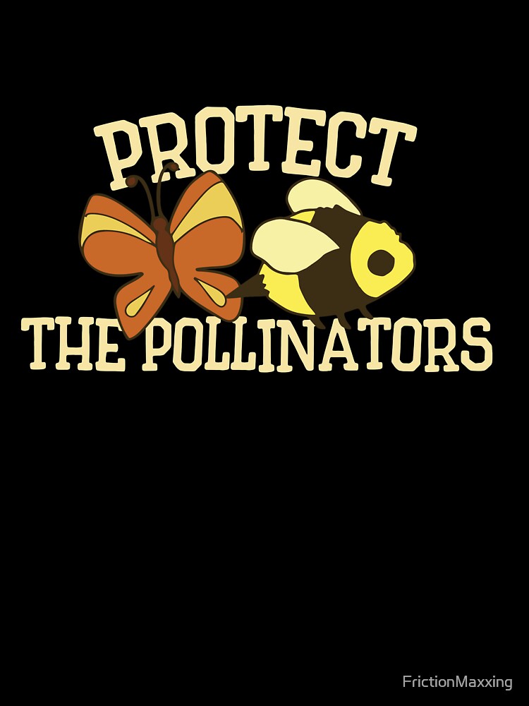 Protect the pollinators by FrictionMaxxing