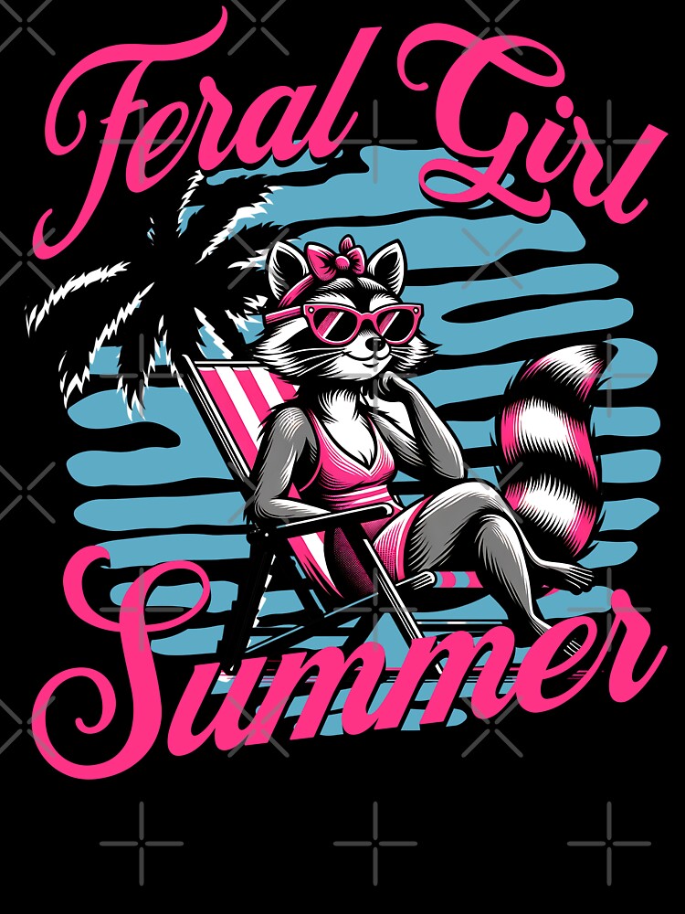 Feral Girl Summer Downtown Girl Unhinged Inappropriate Racoon shirt by digifaxdesign