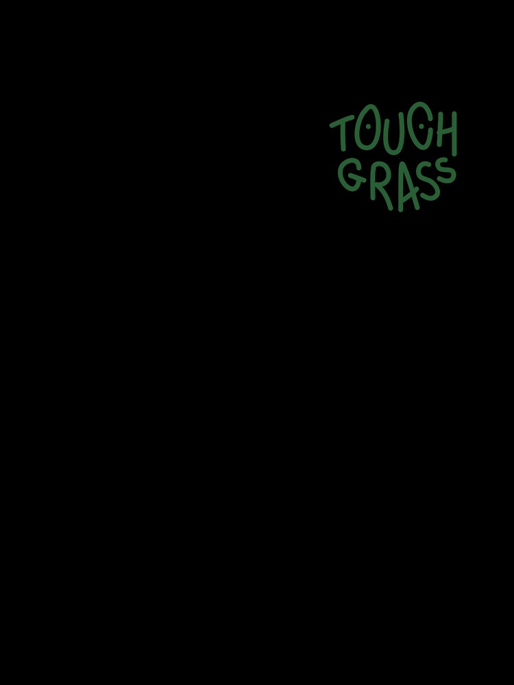 Touch grass by Be-bored