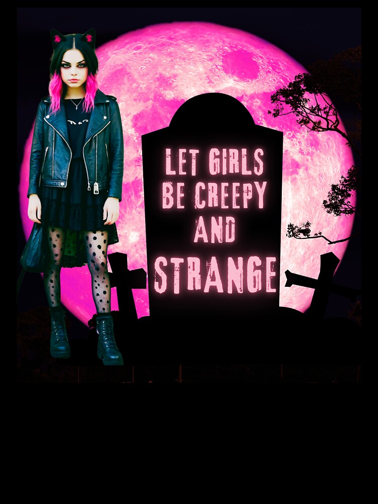 Let Girls be Creepy and Strange "Creepy and Strange Feminine Energy - Pastel Goth Aesthetic" by ruthoarabia