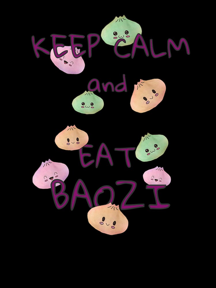 Keep Calm and Eat Baozi – Cute Dumpling Shower by KawaiiNugs