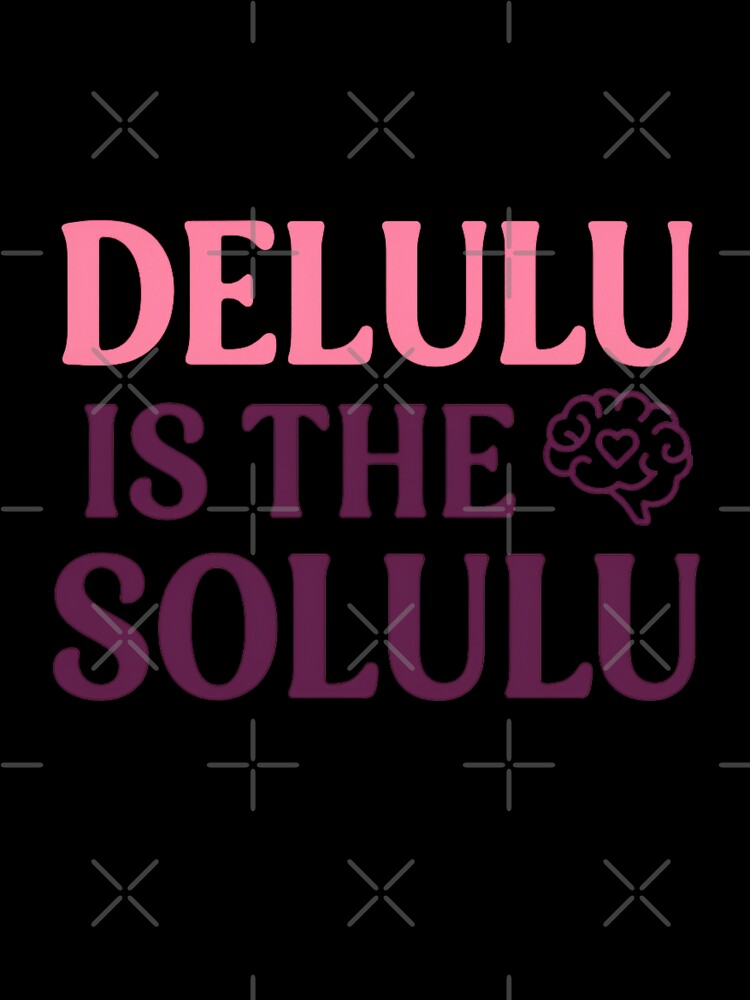 Delulu Is The Solulu – Viral Aesthetic Tee by ALITOPRINCE