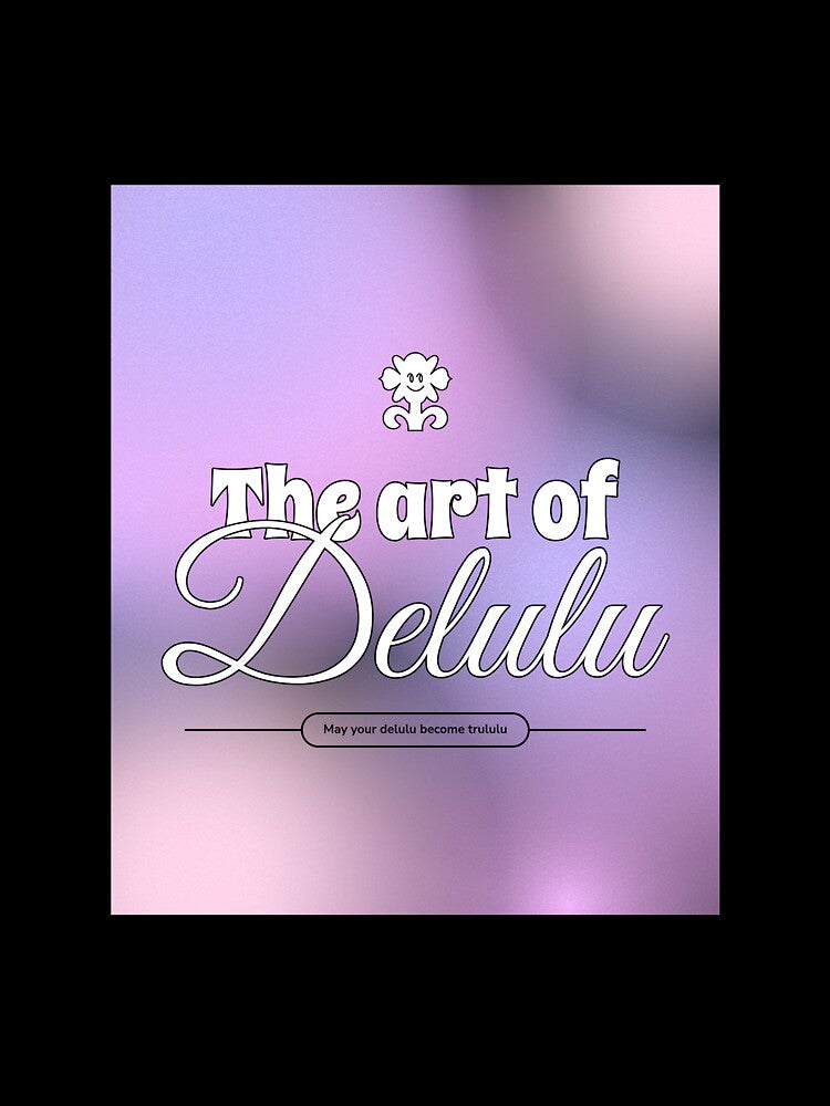 The Art of Delulu by PB-Sandwich