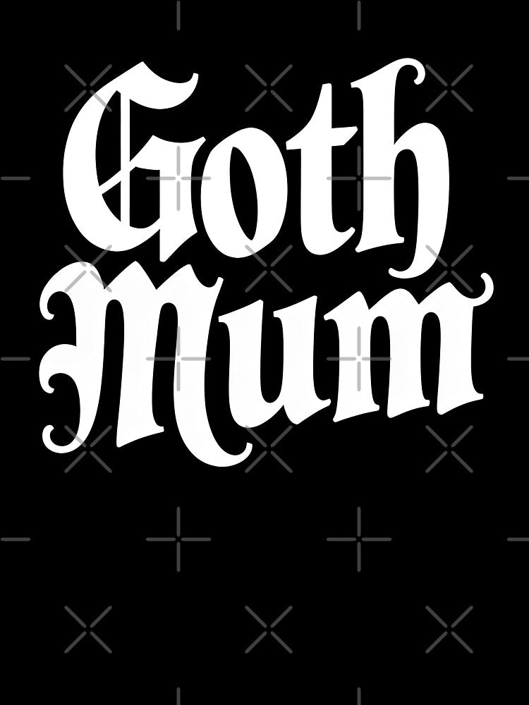 Goth Mum Mothers Day Gift Blackletter Gothic Mum by Say It With Ink
