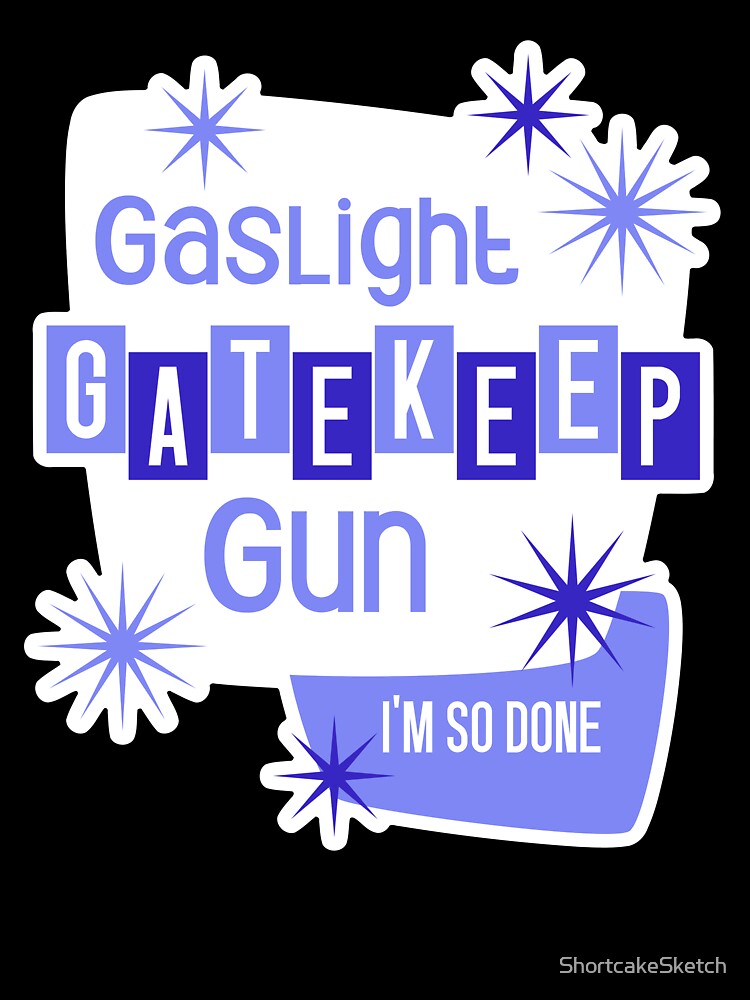 50's Blue Gaslight, Gatekeep, Gun by ShortcakeSketch