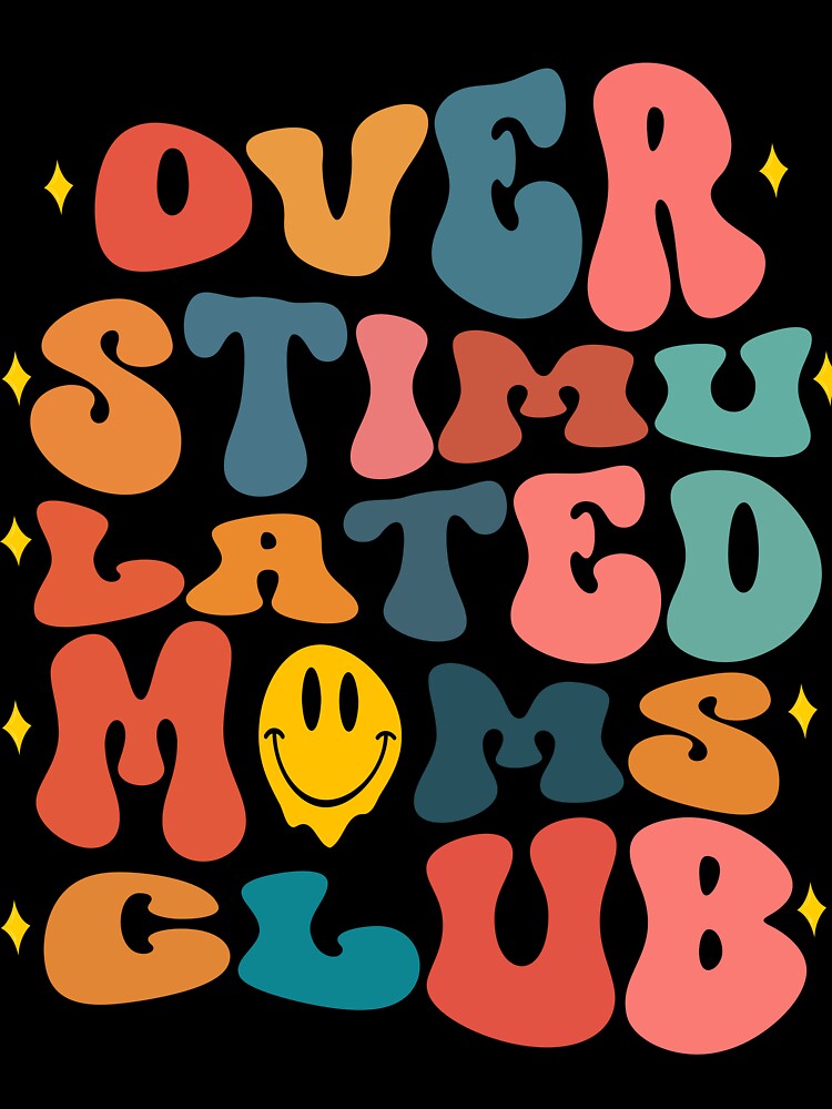 Overstimulated Moms Club by best4y0u