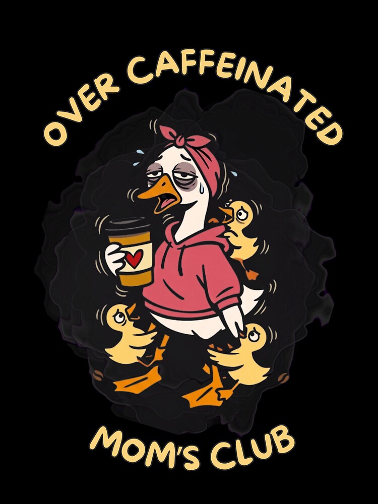 Over Caffeinated Mom's Club T-Shirt | Funny Coffee Mom Tee by WeRise Design Studios