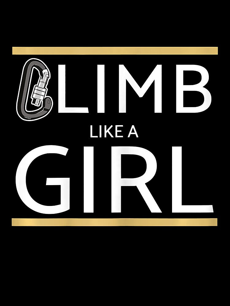 Climb Like A Girl I Rock Climbing Bouldering Climber by Jutisi