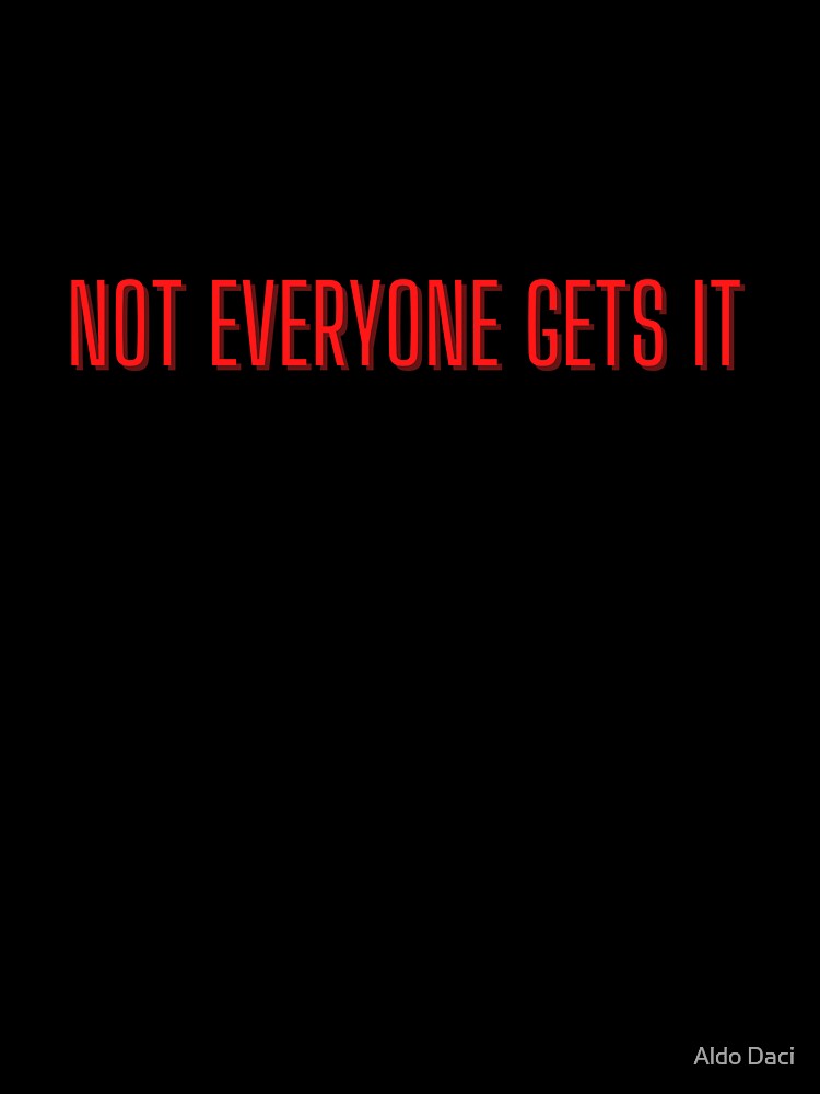 Dark Humor Is Like Food Not Everyone Gets It by Aldo Daci