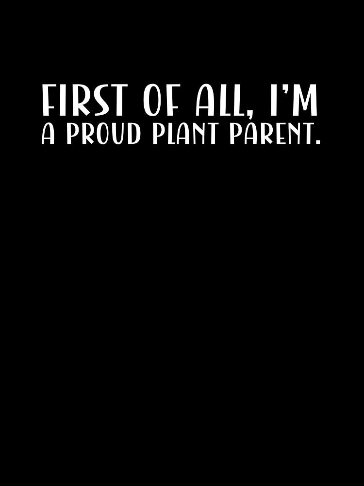 Proud plant parent funny quote design by CleanDecor