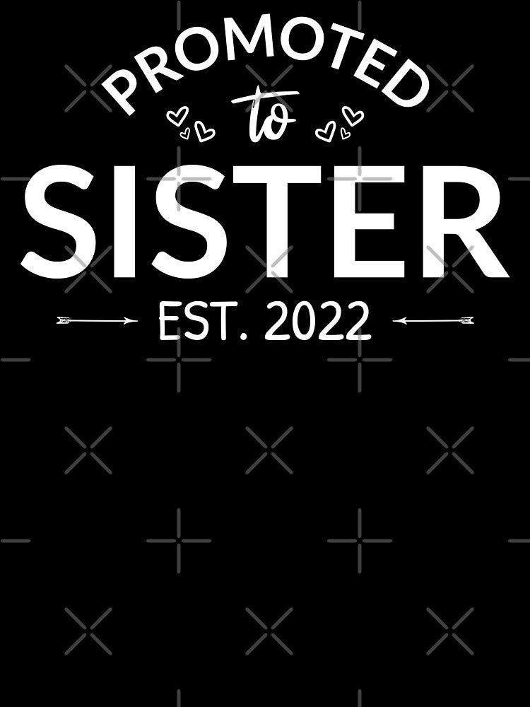 Promoted To Sister Est. 2022 II by Lemon Pepper