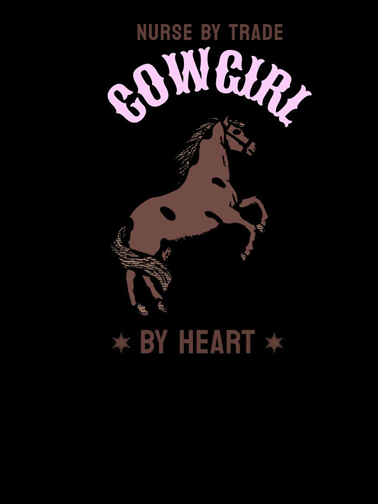Nurse By Trade, Cowgirl By Heart by NANursing