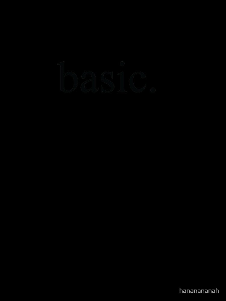 basic. by hananananah