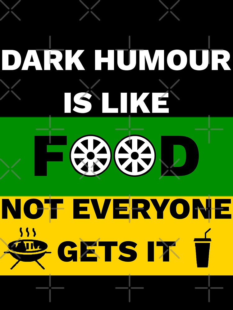 Dark humour is like food by PeDaNi