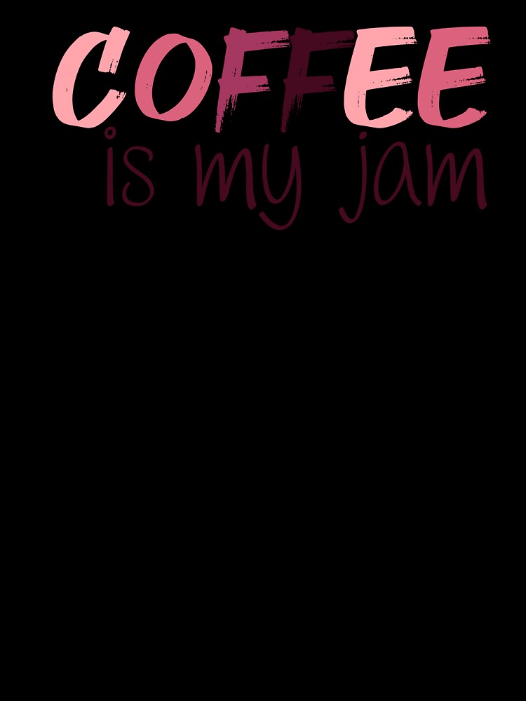 Coffee is my Jam | Coffee | Barista | Caffeine by ShoniwDesigns