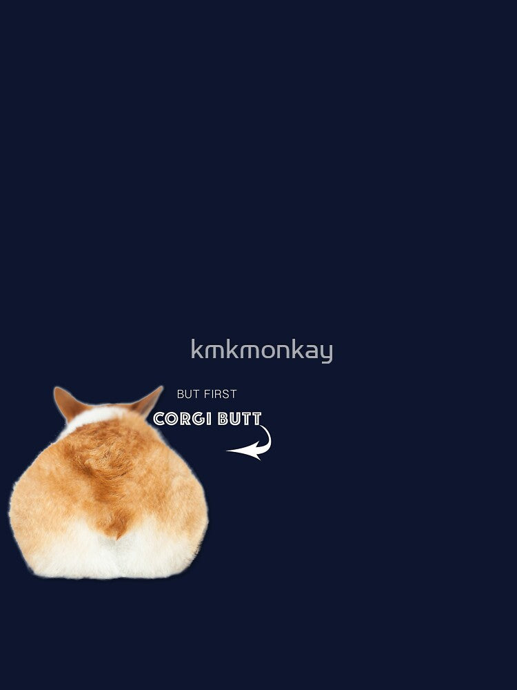 : aquacorg : BUT FIRST, CORGI BUTT by kmkmonkay