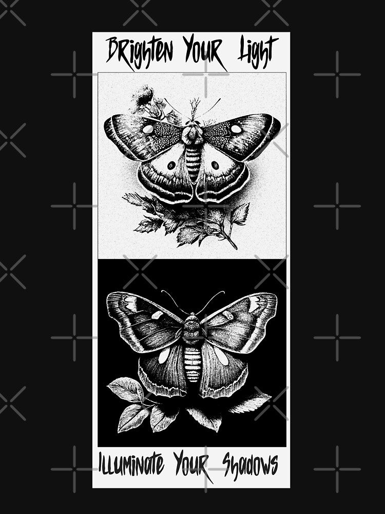 “Brighten Your Light— Illuminate Your Shadows” Moth Nature Motif by TickleSharkDsg