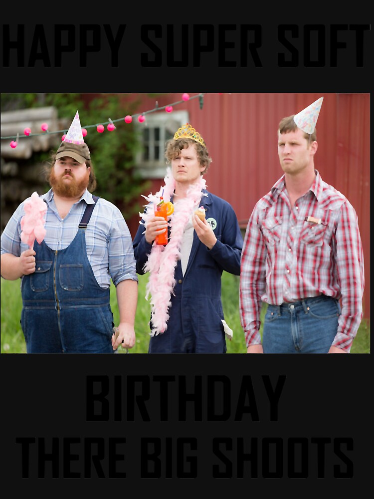 Letterkenny Happy Super Soft Birthday Classic by Amandtone