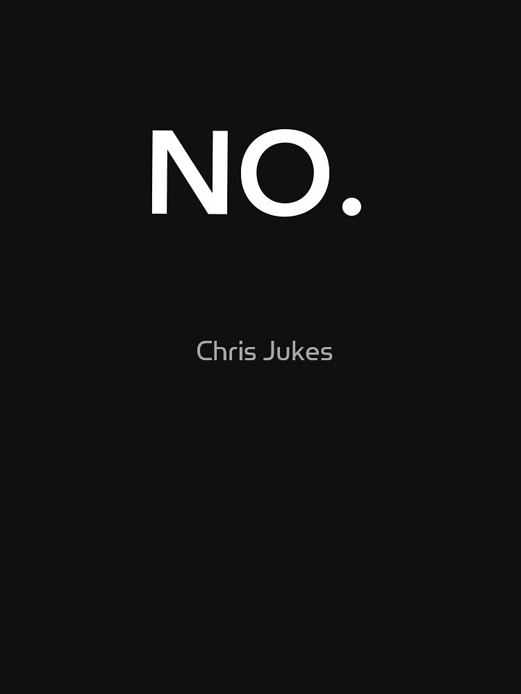 NO. - Roy's T-shirt by Chris Jukes