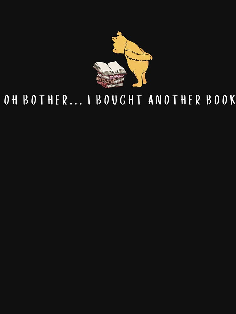Oh Bother I Bought Another Book Funny Reading Bear Graphic by nojany