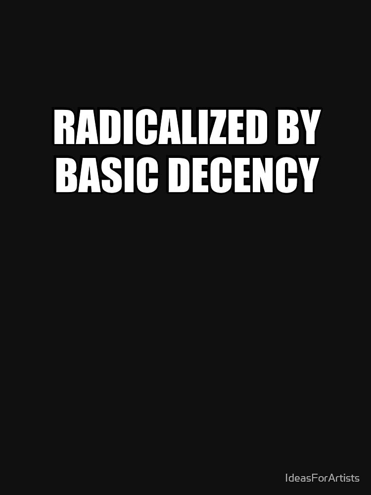 Radicalized by Basic Decency by Inspirationmotivation