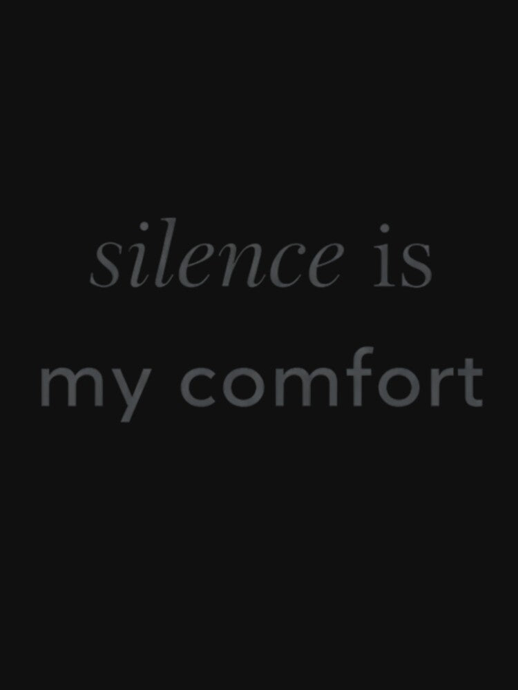 silence is my comfort minimalist aesthetic quote introvert design by Low Battery Society