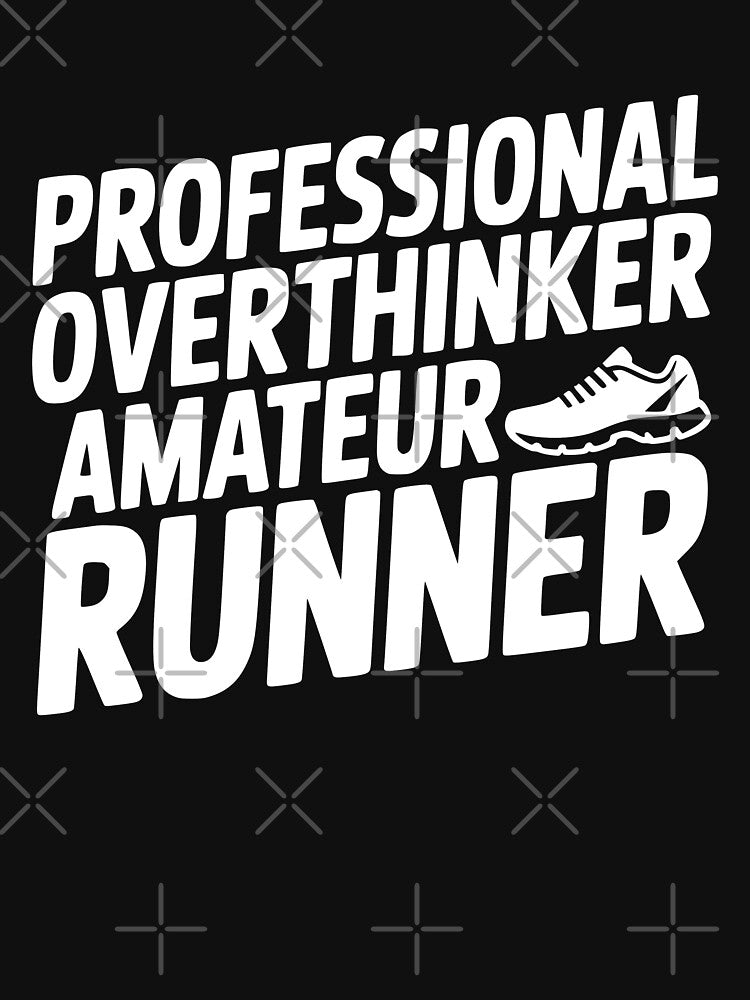 Professional Overthinker Amateur Runner by theartfulaspie