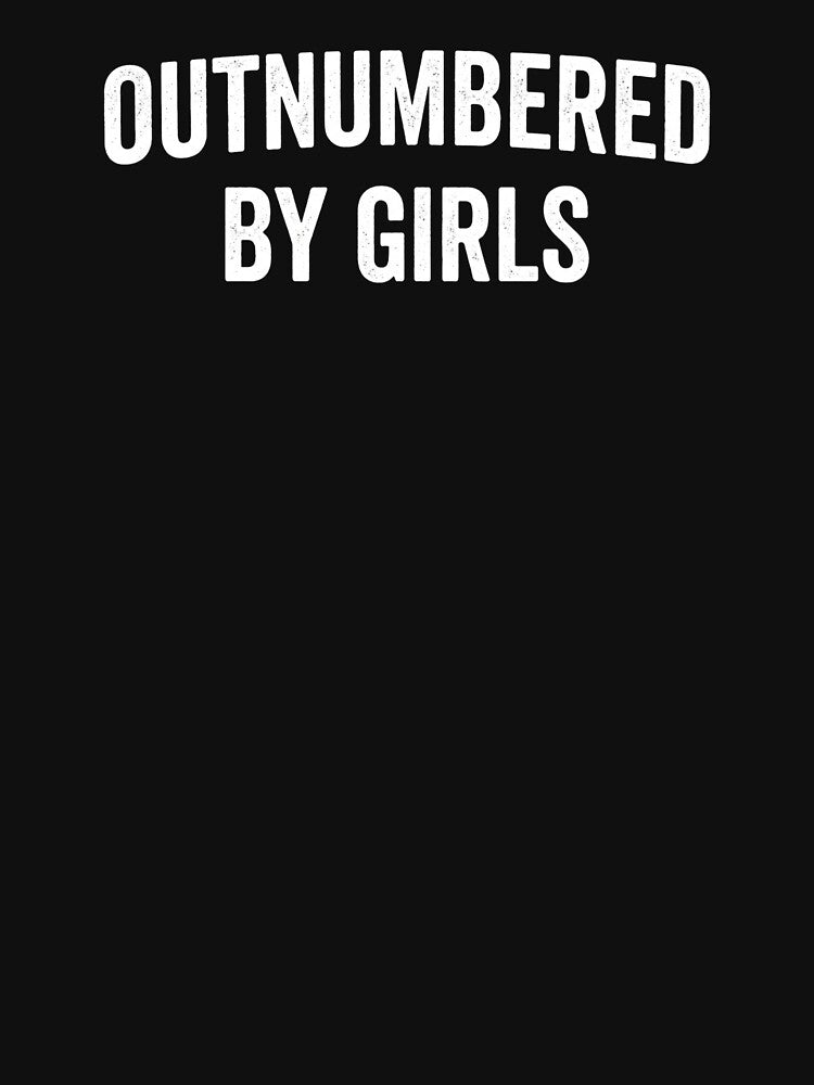 Outnumbered by Girls Funny Dad Men Fathers Day by clothesy7