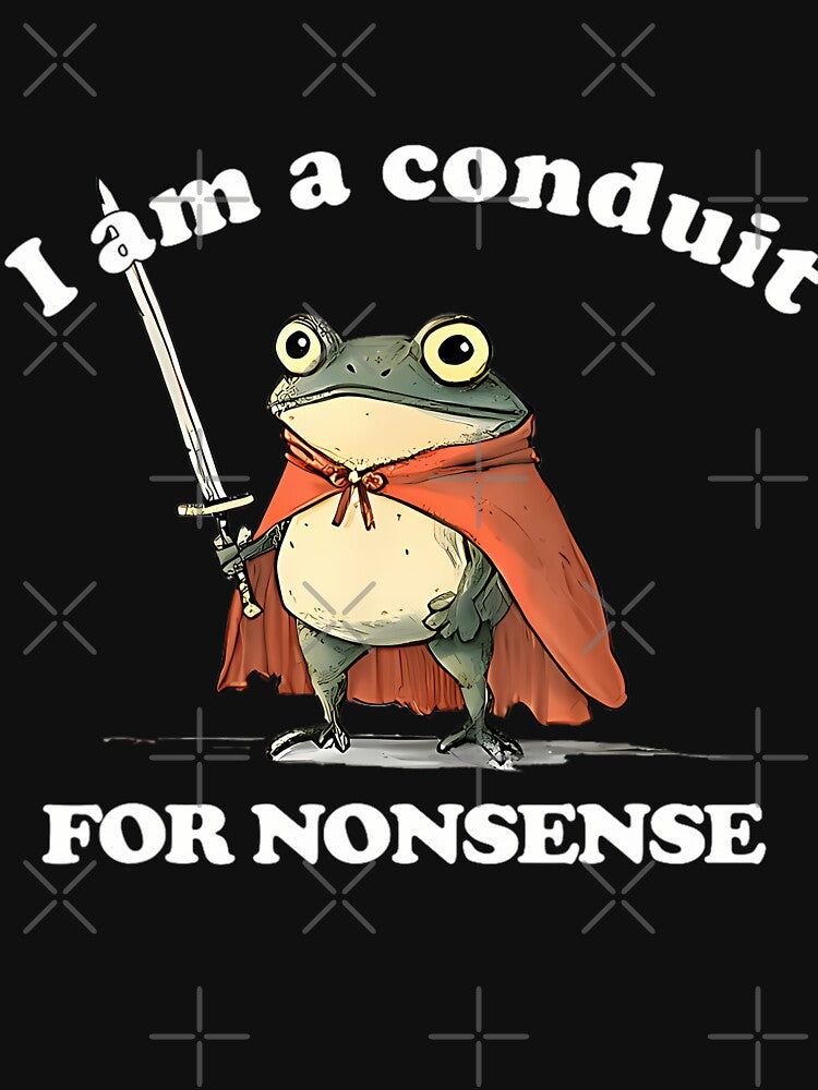 I Am A Conduit For Nonsense Cute Funny Frog Meme by NotMukDuk