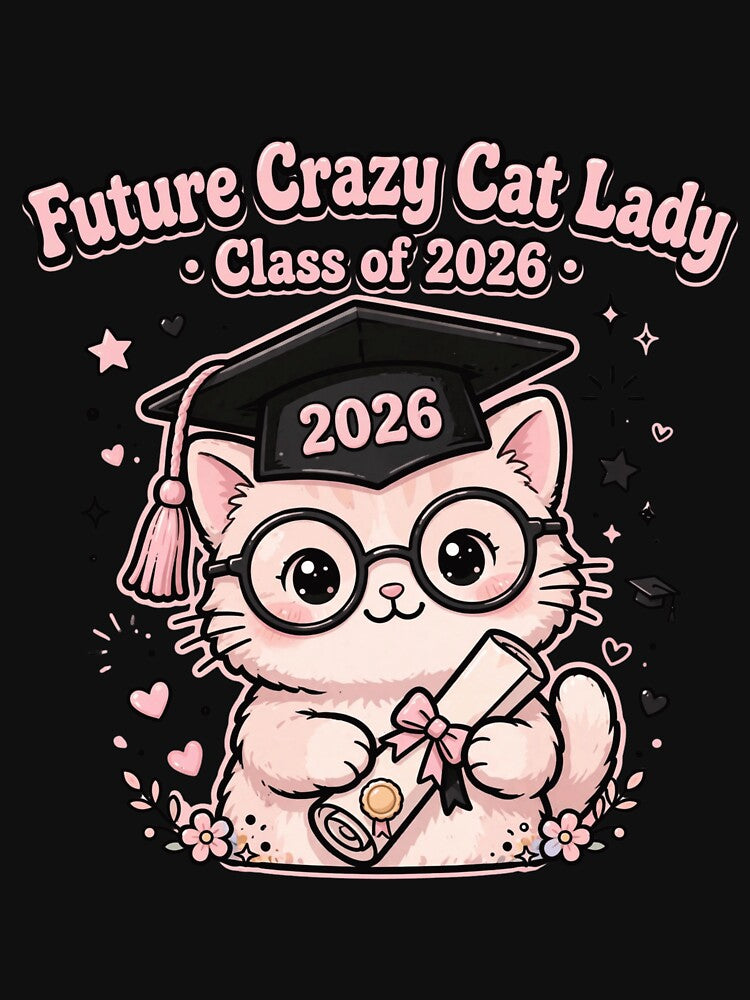 Future Crazy Cat Lady Class of 2026 - Cute Graduation Cat by Fulaly