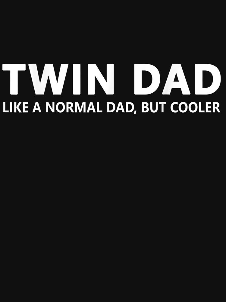 Twin Dad Like a normal Dad, But Cooler by ArtMuni99