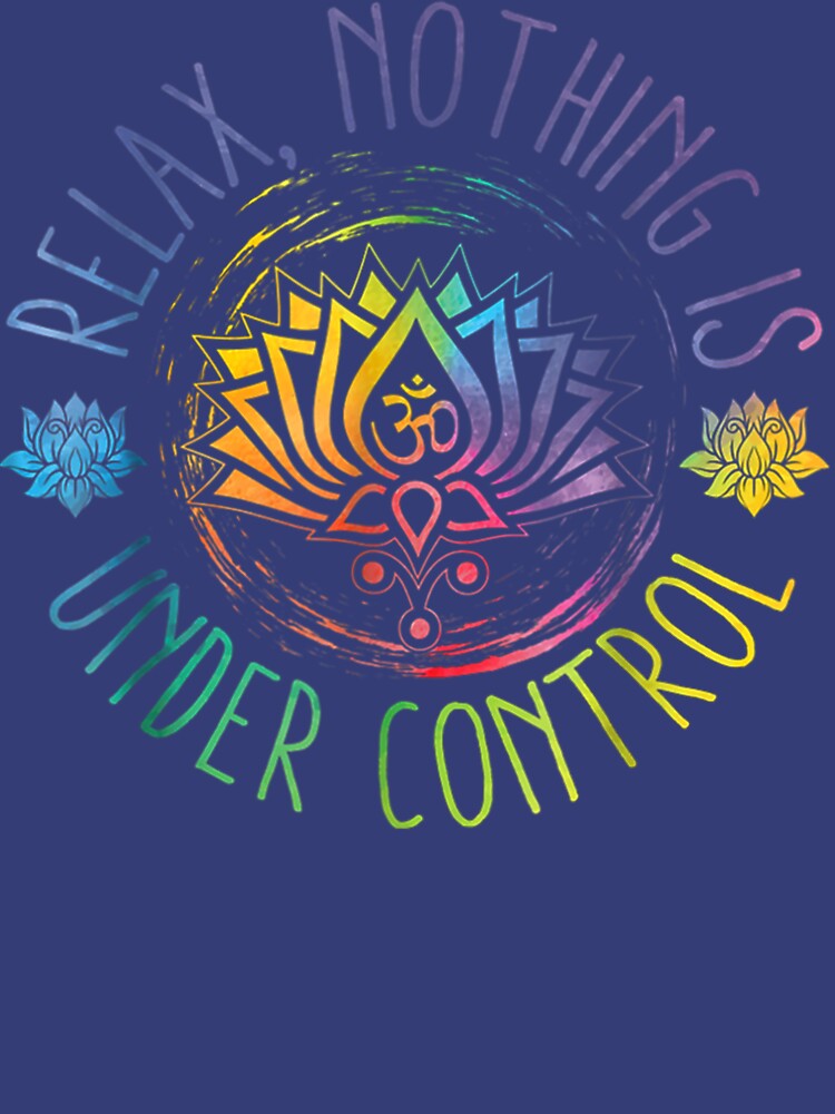 Buddha Quotes Relax Nothing Is Under Control by growstore