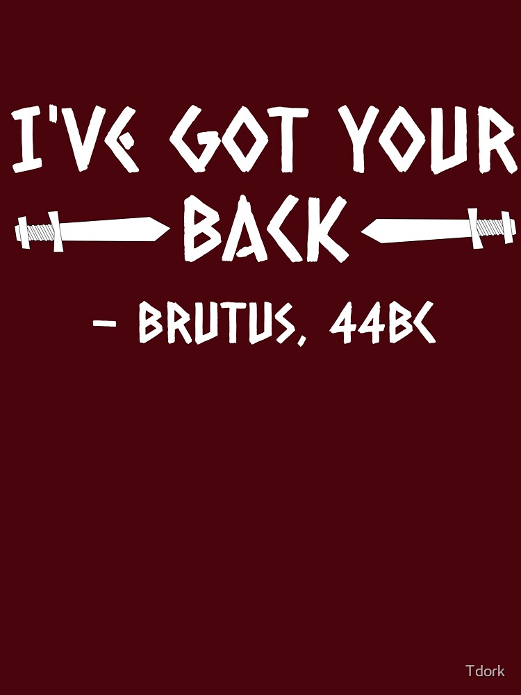 I've got your back Brutus by Tdork