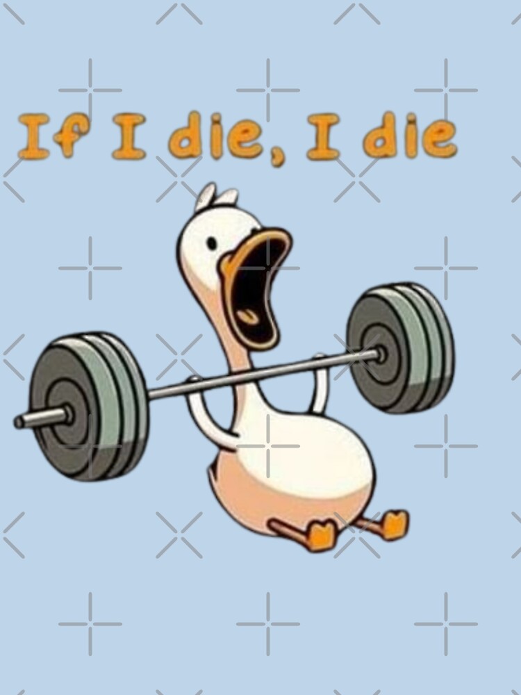 If I Die I Die Funny Gym Duck | Bench Press Workout Meme by RajDeals