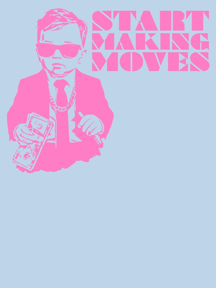 Start Making Moves Business Baby, Pink by UNK-Fatigues