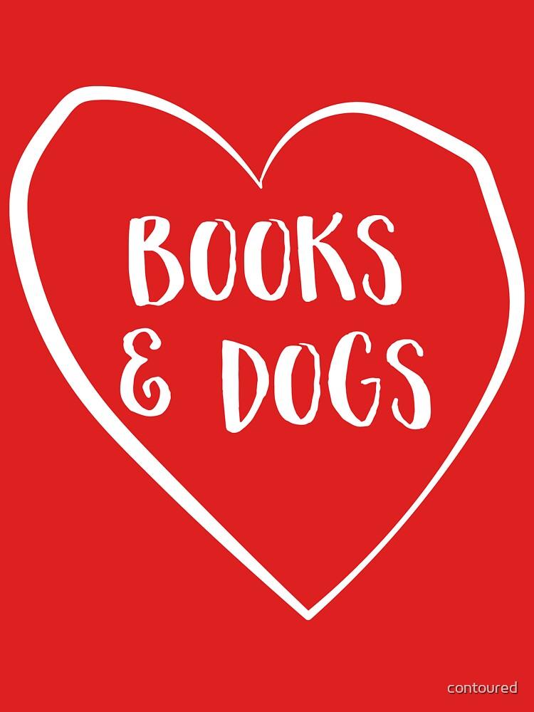 Love books and dogs by contoured