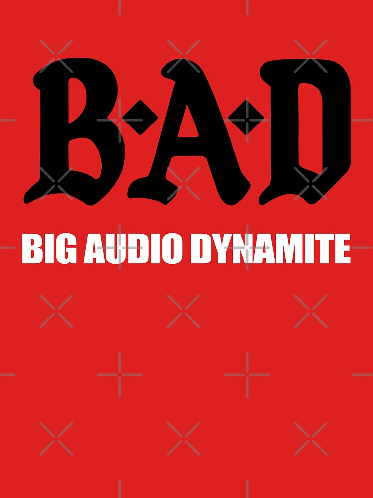 Big Audio Dynamite BAD by eyepoo