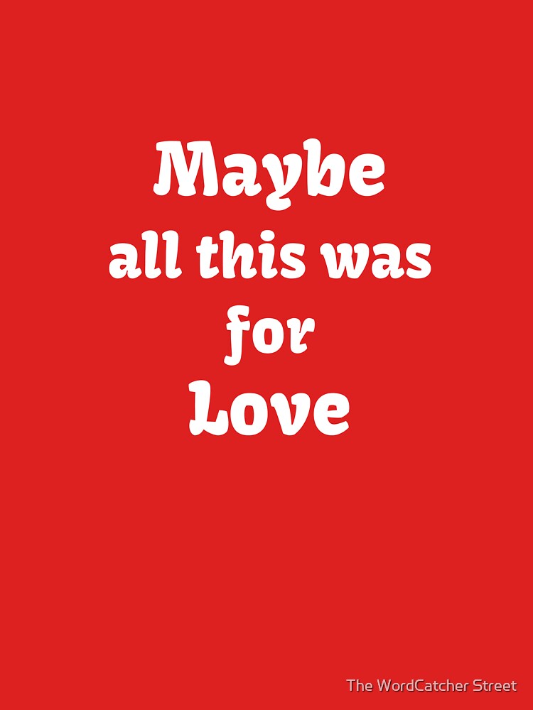 Maybe Love? by The WordCatcher Street