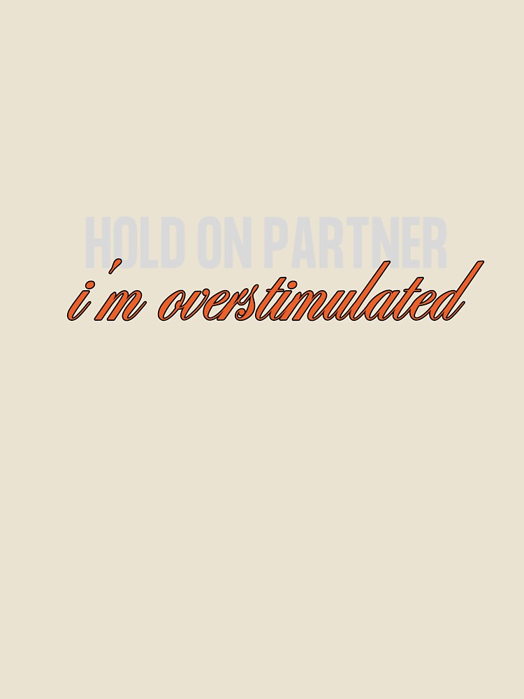 Overstimulated & Sassy – Funny Partner Tee by MNX