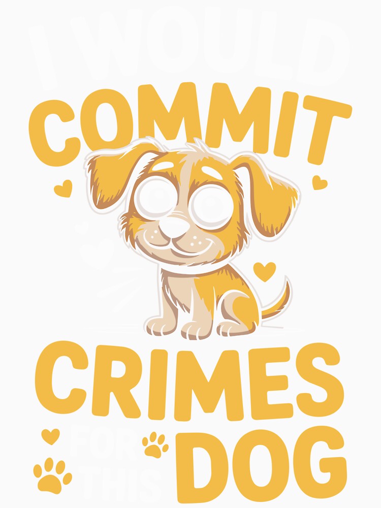 Sarcastic Bold Crimes For This Dog Quote by Kreatiq