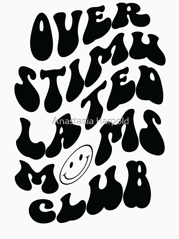 overstimulated moms club with smiley by Art By A