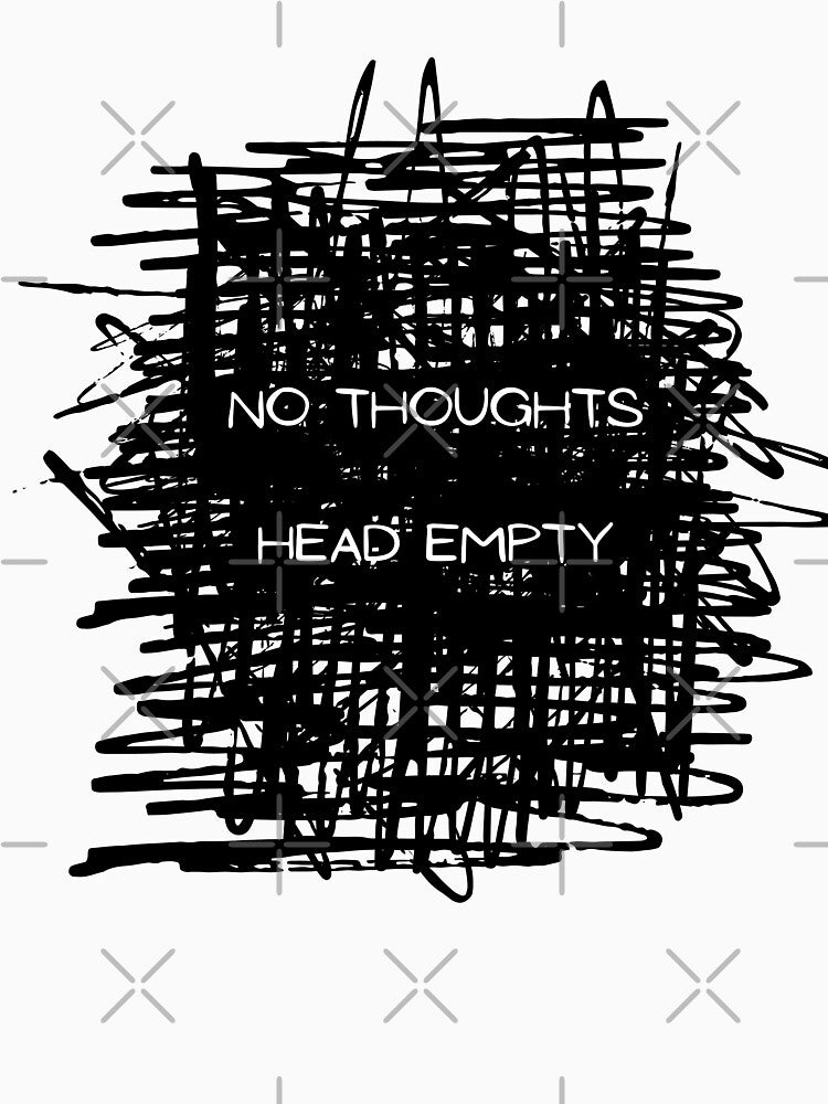 No Thoughts, Head Empty Meme, Depression, Frustration by SundaySoup