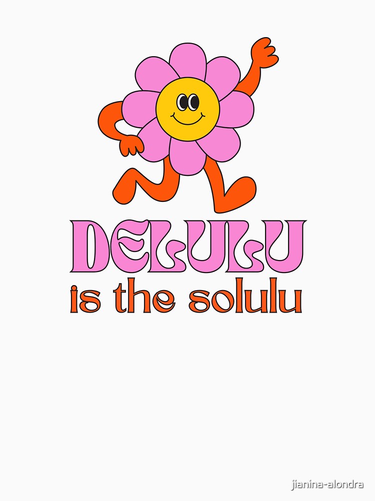 Delulu Is The Solulu Flower by jianina-alondra