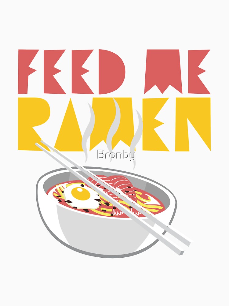 Feed Me Ramen Hot Spicy Bowl Chopsticks Noodles by Bronby