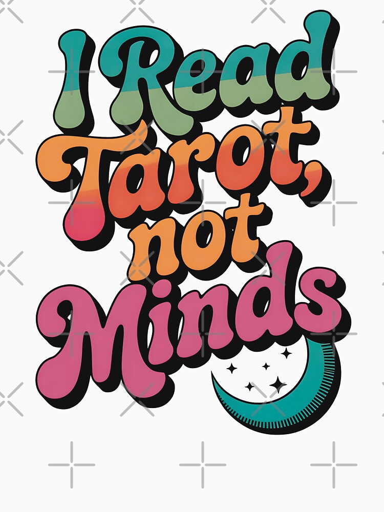I Read Tarot, Not Minds by CrypticHMystic