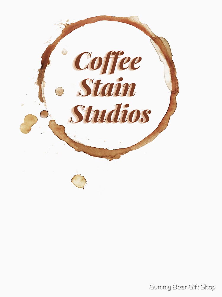 Coffee Stain Studios -  Coffee Quote by Gummy Bear Gift Shop