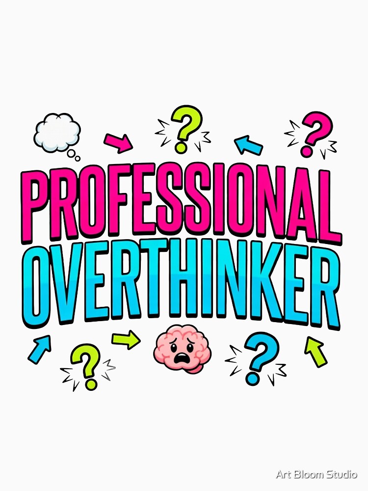 Professional Overthinker Funny Quote by Art Bloom Studio