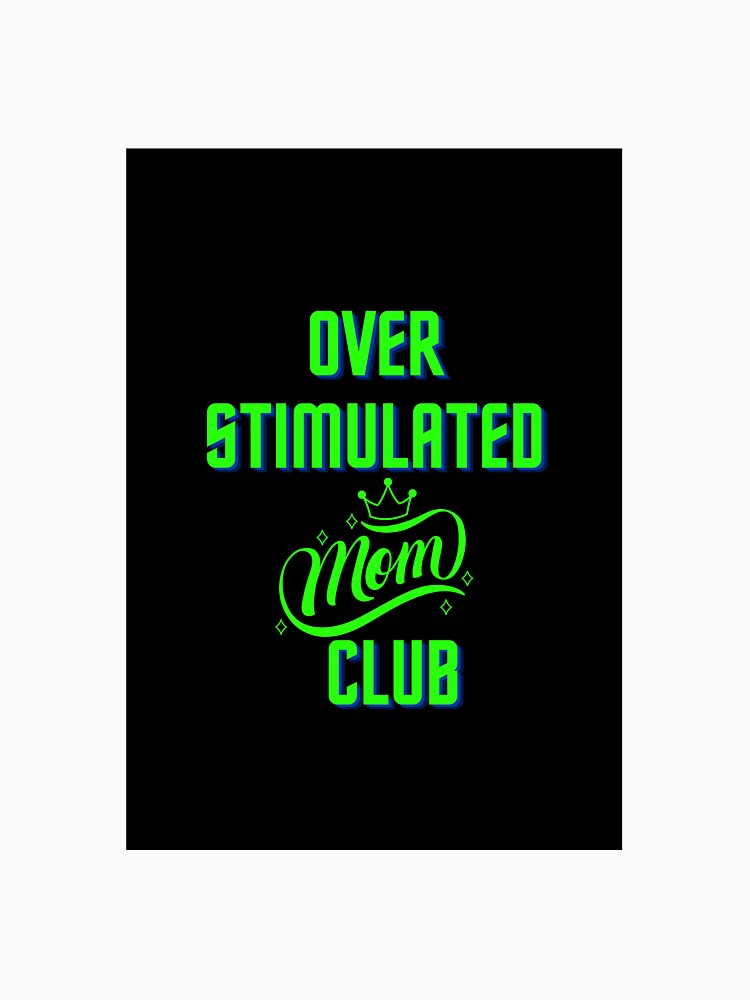 Overstimulated Moms Club by chak87