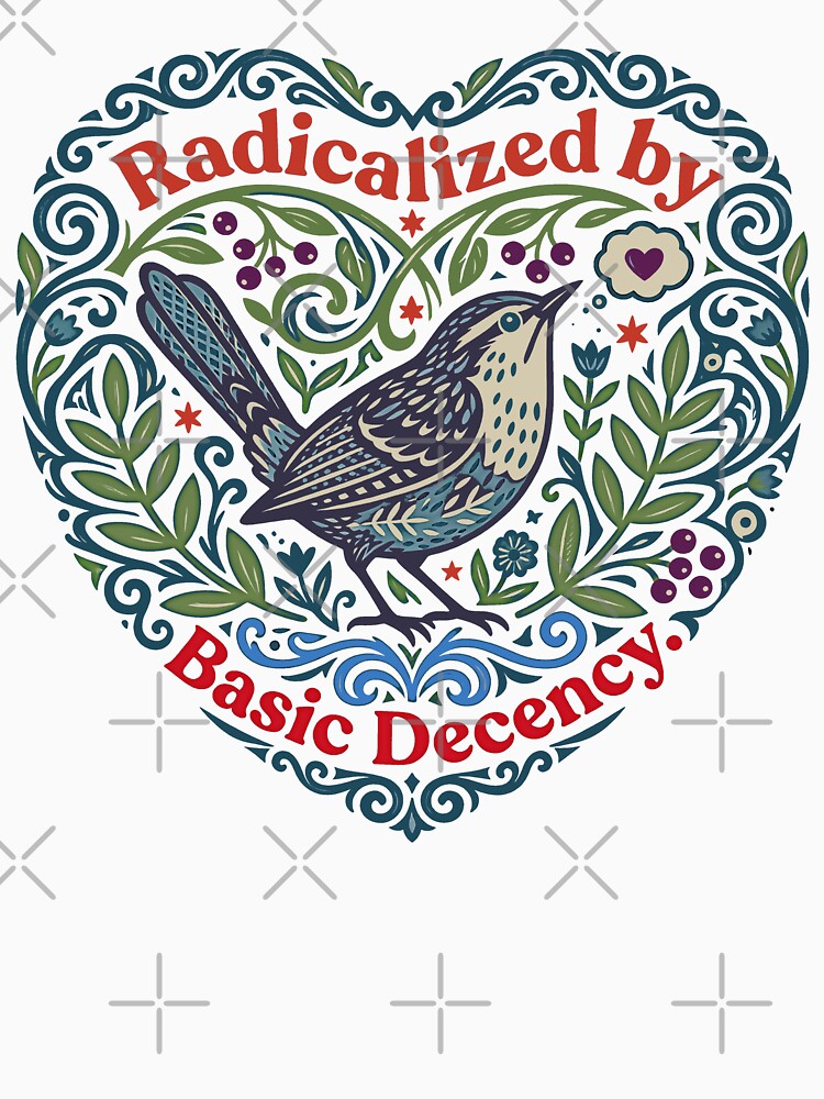 Funny Floral Radicalized by Basic Decency Feminist Activist by gear-posters