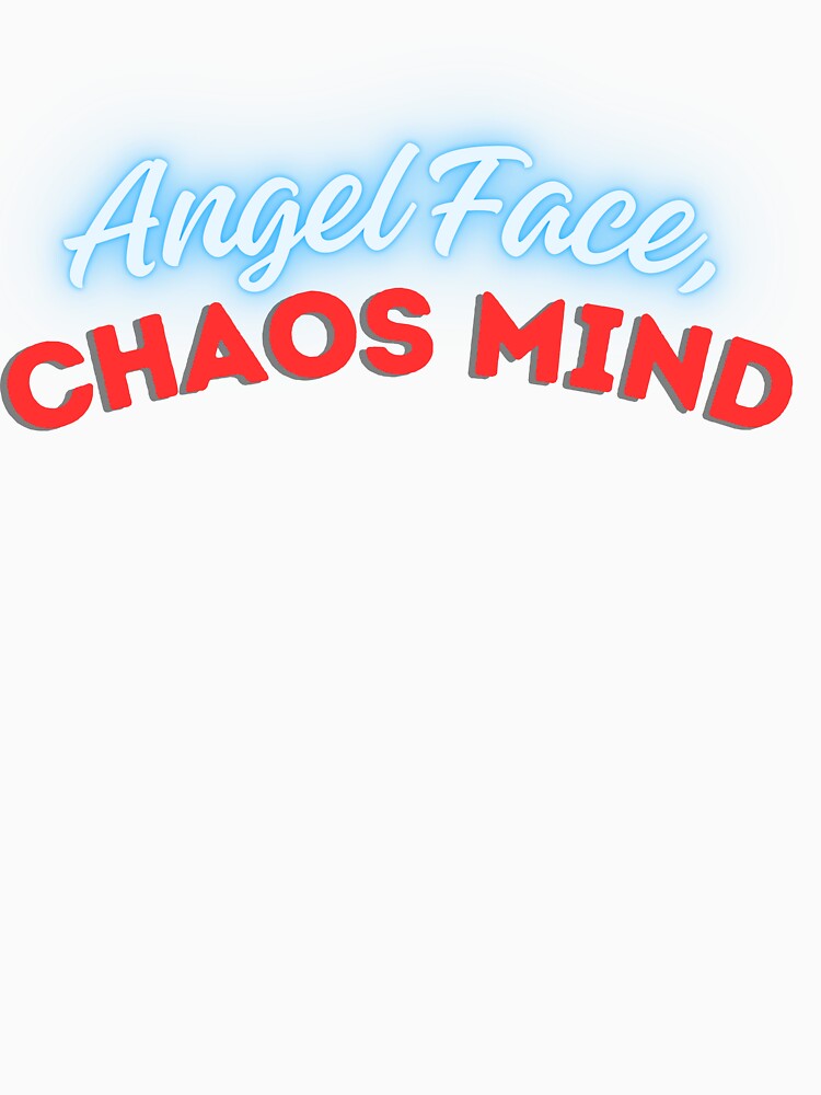 Angel Face Chaos Mind - Aesthetic Quote by NotYourClub